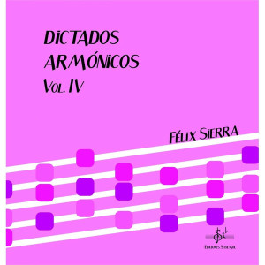 Dictados Armónicos Vol.IV Felix Sierra